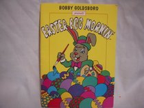 Bobby Goldsboro Presents: Easter Egg Mornin', with Book