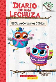 Diario de una Lechuza #5: El Da de Corazones Clidos (Owl Diaries #5: Warm Hearts Day): Un libro de la serie Branches (Spanish Edition)