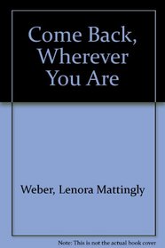 Come Back, Wherever You Are (Beany Malone, Bk 14)