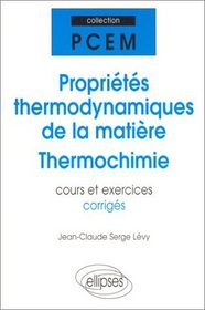 Les proprits thermodynamiques de la matire, thermochimie : cours et exercices corrigs