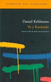 Yo y Kaminski/ Kaminski and I (Spanish Edition)