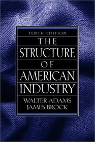 The Structure of American Industry (10th Edition)