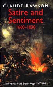 Satire and Sentiment 1660-1830: Stress Points in the English Augustan Tradition