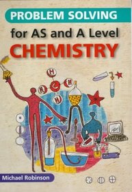 Problem Solving for AS and A-level Chemistry