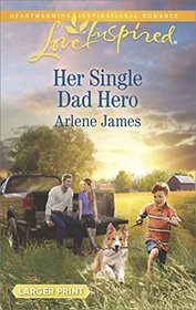 Her Single Dad Hero (Prodigal Ranch, Bk 2) (Love Inspired, No 1053) (Larger Print)