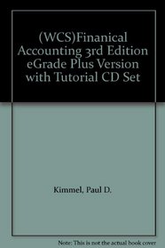 (WCS)Finanical Accounting 3rd Edition eGrade Plus Version with Tutorial CD Set