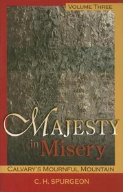 Majesty in Misery: Calvary's Mournful Mountain (Majesty in Misery)