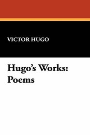 Hugo's Works: Poems