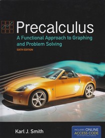 Precalculus: A Functional Approach To Graphing And Problem Solving