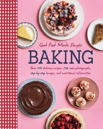 Good Food Made Simple: Baking (Love Food)