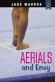 Aerials and Envy (Jake Maddox JV Girls)
