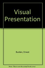 Visual Presentation: A Practical Manual for Architects & Engineers