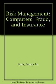 Risk Management: Computers, Fraud, and Insurance