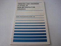 Drinking and disorder: A study of non-metropolitan violence (Home Office research study)