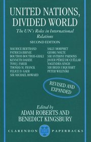 United Nations, Divided World: The Un's Roles in International Relations