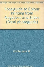 Focalguide to Colour Printing from Negatives and Slides