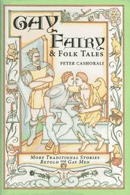 Gay Fairy  Folk Tales: More Traditional Stories Retold for Gay Men