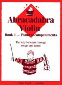 Abracadabra Violin: Book 1 Piano Accompaniments (Abracadabra)