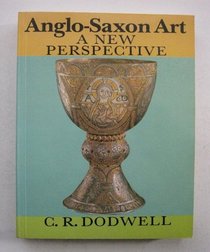 Anglo-Saxon art: A new perspective (Manchester studies in the history of art)