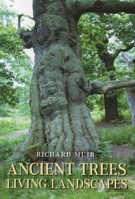 Ancient Trees, Living Landscapes (Revealing History)