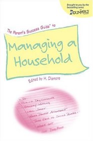The Parent's Success Guide to Managing a Household (For Dummies (Lifestyles))