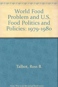 World Food Problem and U.S. Food Politics and Policies: 1979-1980