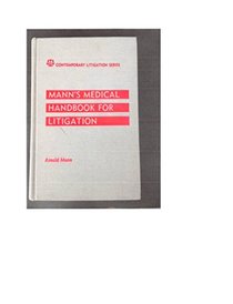 Mann's Medical Handbook for Litigation (Contemporary Litigation Series)