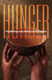 Hunger: The Biology and Politics of Starvation