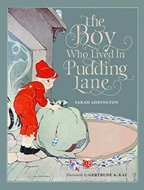 The Boy Who Lived In Pudding Lane: Being a true account, if only you believe it, of the life and ways of Santa, oldest son of Mr. and Mrs. Claus