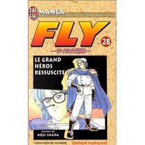 Fly, tome 28 : Le Grand Hros ressuscit ! ! ! (French Edition)