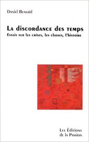 La discordance des temps: Essais sur les crises, les classes, l'histoire (French Edition)