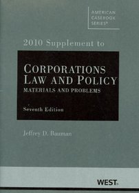 Corporations: Law and Policy, Materials and Problems, 7th, 2010 Supplement