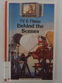 TV & Films: Behind the Scenes (Young Discovery Library)