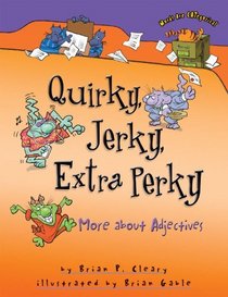 Quirky, Jerky, Extra Perky: More About Adjectives (Words Are Categorical)