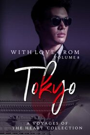 With Love From Tokyo: Volume 8 (Voyages of the Heart)