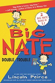 Big Nate: Double Trouble: In a Class by Himself and Strikes Again