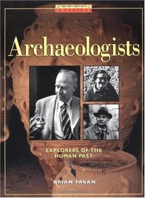 Archaeologists: Explorers of the Human Past (Oxford Profiles)