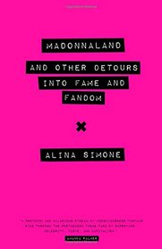 Madonnaland: And Other Detours into Fame and Fandom (American Music)