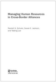 Managing Human Resources in Cross-Border Alliances (Global HRM)