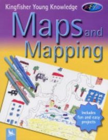 Maps and Mapping (Kingfisher Young Knowledge)