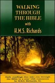 Walking Through the Bible With H.M.S. Richards: Daily Readings That Take You Through the Bible in a Year with comments by H.M. S. richards, Sr.