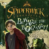 Beware the Boggart!: Jared Grace's Guide to Defense Against Fantastical Creatures (The Spiderwick Chronicles)