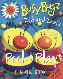 Zed and Izzi's Peel and Play Sticker Book: A BusyBugz Sticker Book