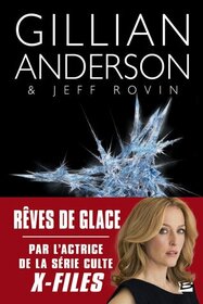 Reves de glace (A Dream of Ice) (Earthend Saga, Bk 2) (French Edition)