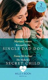 Rescued by the Single Dad Doc / The Midwife's Secret Child