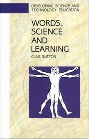 Words, Science and Learning (Developing Science and Technology Education Series)