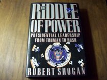 Riddle of Power: Presidential Leadership from Truman