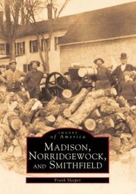 Madison, Norridgewock,  & Smithfield (ME) (Images of America)