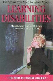 Everything You Need to Know About Learning Disabilities (Need to Know Library)