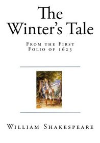 The Winter's Tale: From the First Folio of 1623 (Classic William Shakespeare)